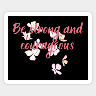 Be Strong And Courageous Christian Bible Verse Quotes For Women Scripture Verse Magnet
